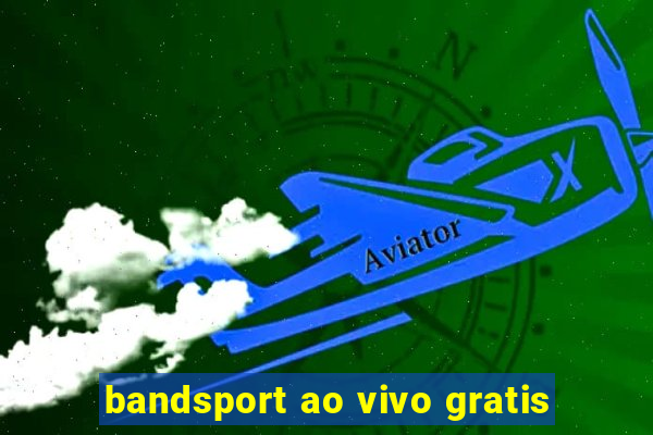 bandsport ao vivo gratis